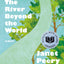 The River Beyond the World: A Novel