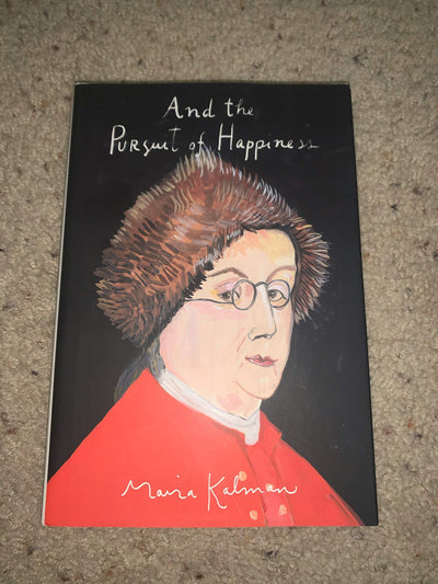 And the Pursuit of Happiness by Maira Kalman