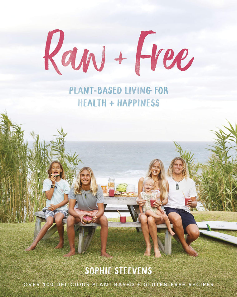 Raw & Free: Plant-based Living for Health & Happiness