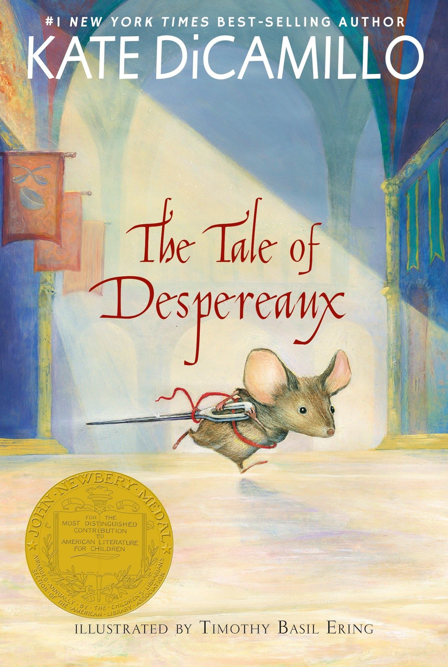 The Tale of Despereaux: Being the Story of a Mouse, a Princess, Some Soup, and a Spool of Thread (A Middle-Grade Classic About Courage, Friendship, and Forgiveness for Kids Ages 7-10)