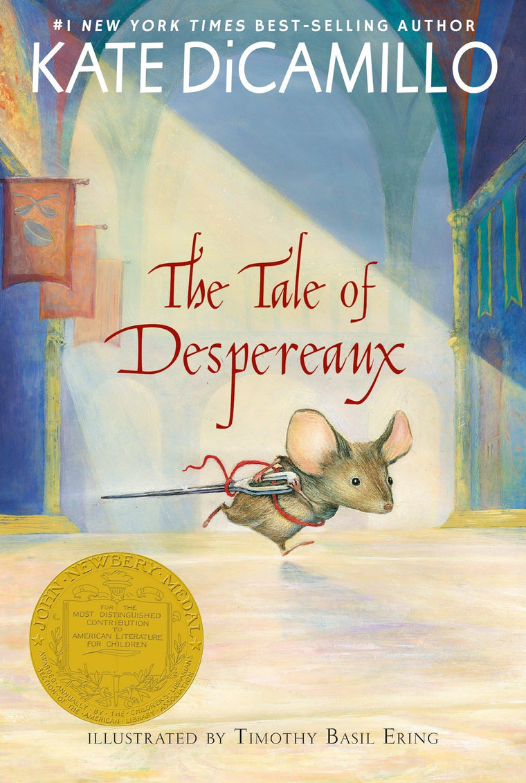 The Tale of Despereaux: Being the Story of a Mouse, a Princess, Some Soup, and a Spool of Thread (A Middle-Grade Classic About Courage, Friendship, and Forgiveness for Kids Ages 7-10)
