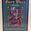 Faery Wicca, Book 1: Theory and Magick, a Book of Shadows and Lights (The Ancient Oral Faery Tradition of Ireland)