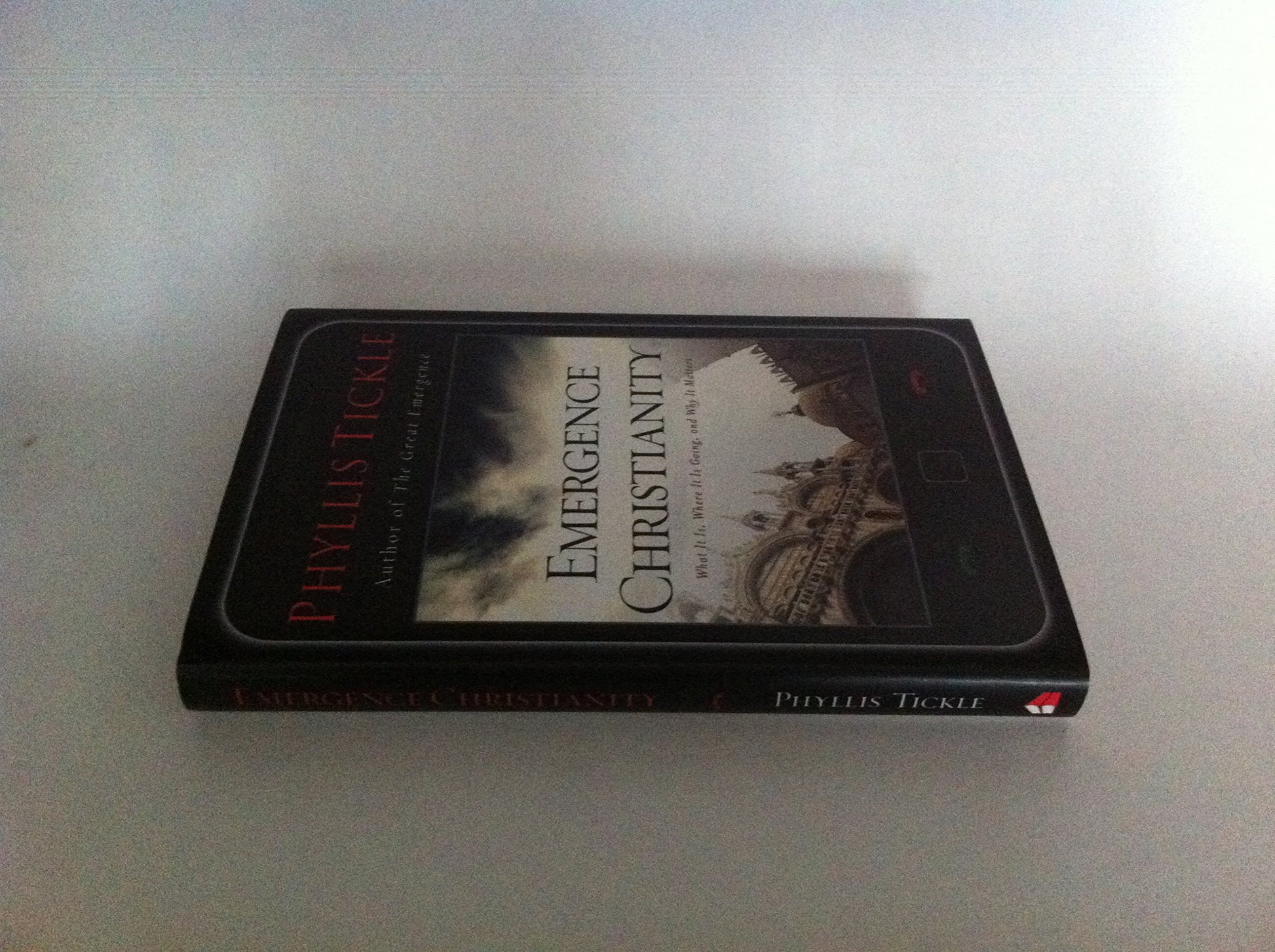 Emergence Christianity: What It Is, Where It Is Going, and Why It Matters
