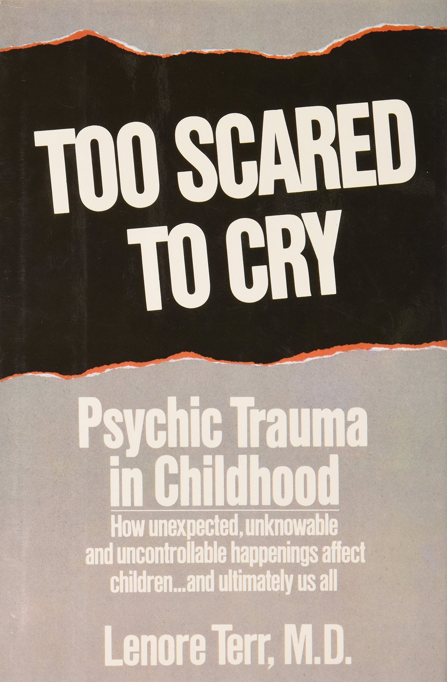 Too Scared to Cry: Psychic Trauma in Childhood by Terr, Lenore