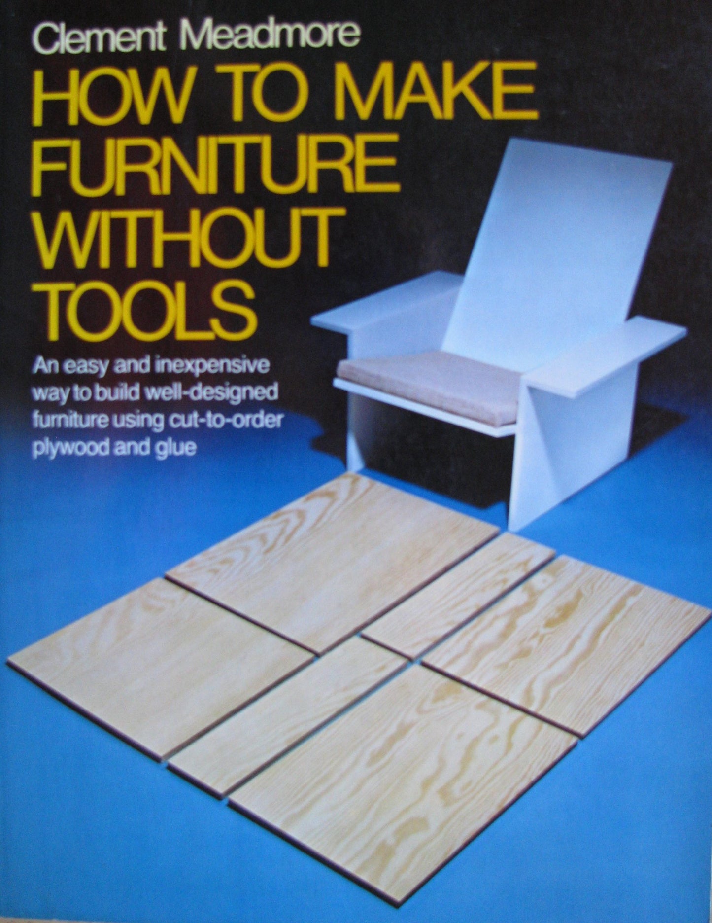 How to make furniture without tools by Meadmore, Clement