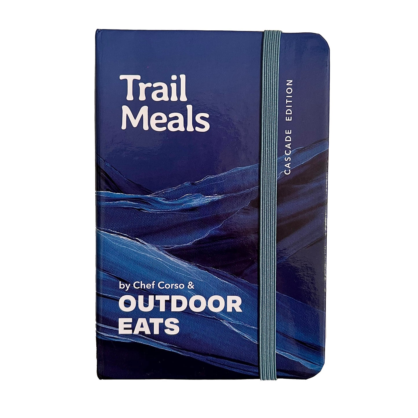 Trail Meals - Cascade Edition - Hiking Camping Backpacking meals  recipes