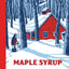 Maple Syrup: A Short History of Canada's Sweetest Obsession