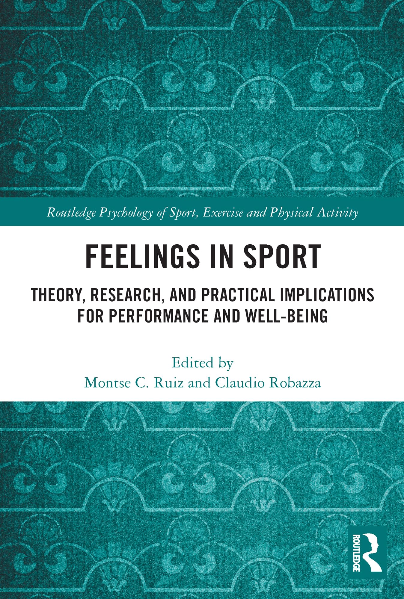 Feelings in Sport (Routledge Psychology of Sport, Exercise and Physical Activity)