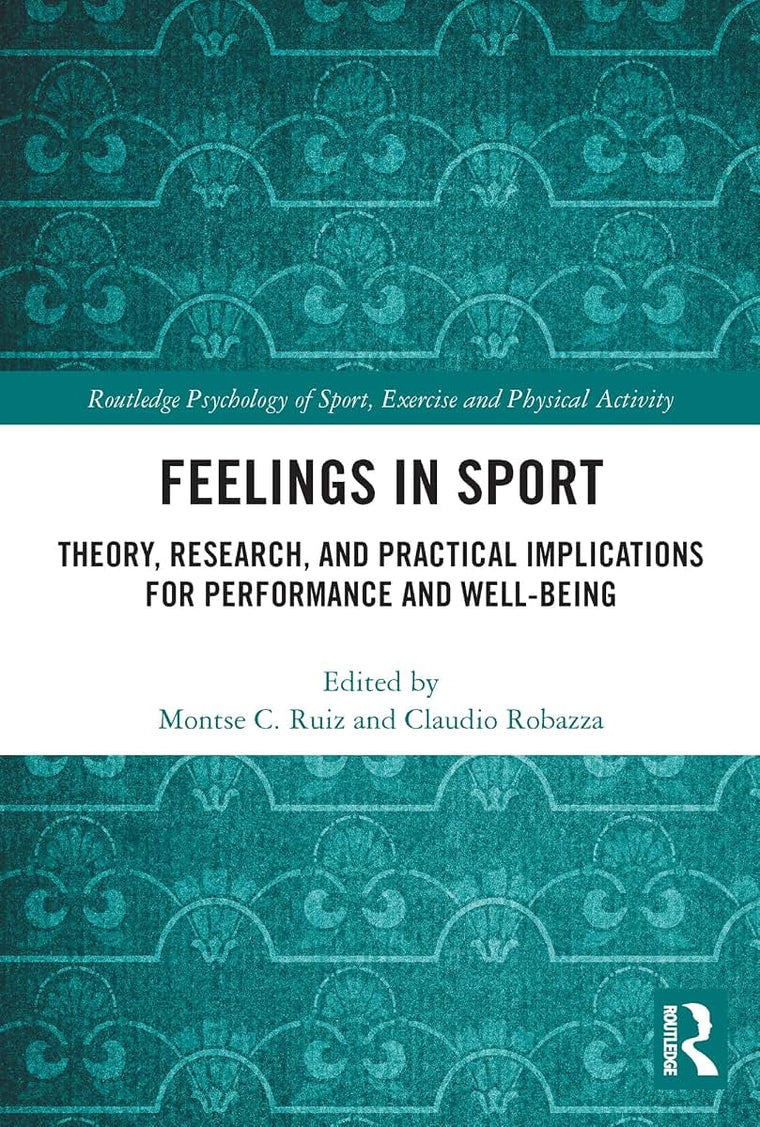 Feelings in Sport (Routledge Psychology of Sport, Exercise and Physical Activity)