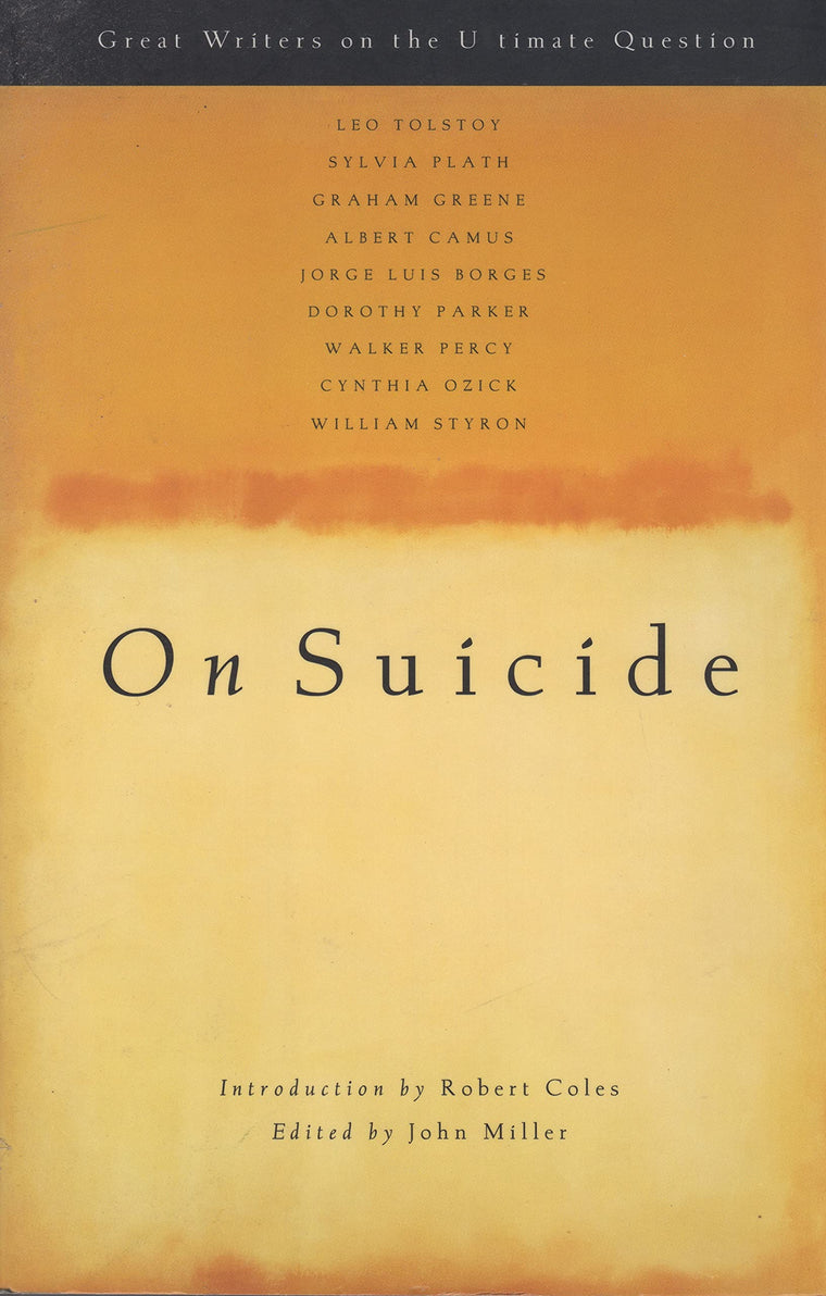 On Suicide: Great Writers on the Ultimate Question