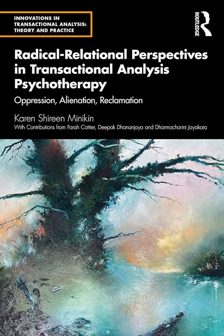 Radical-Relational Perspectives in Transactional Analysis Psychotherapy (Innovations in Transactional Analysis: Theory and Practice)