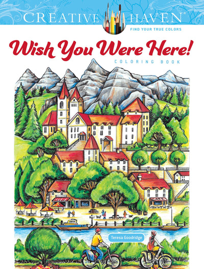 Creative Haven Wish You Were Here! Coloring Book (Adult Coloring Books: World & Travel)