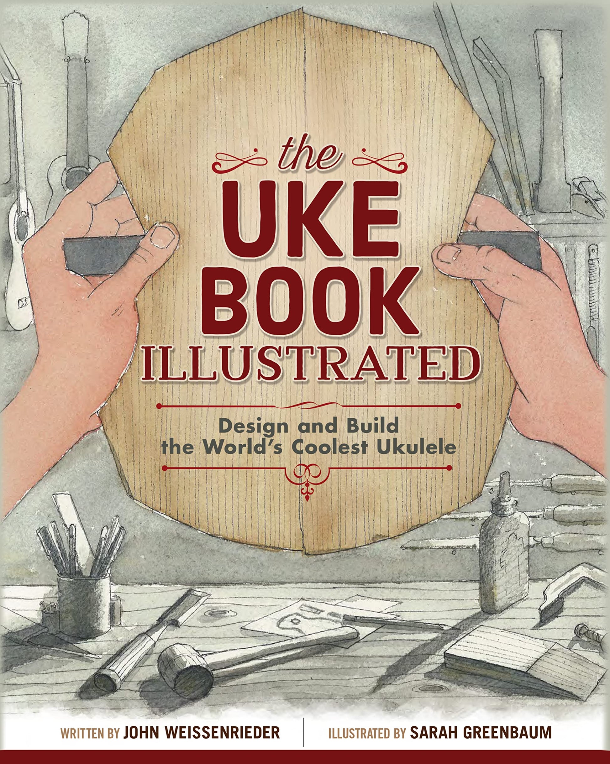 The Uke Book Illustrated: Design and Build the World's Coolest Ukulele (Fox Chapel Publishing) Graphic Novel Format Shows Every Step of Construction with 1,500 Beautiful Watercolor Illustrations