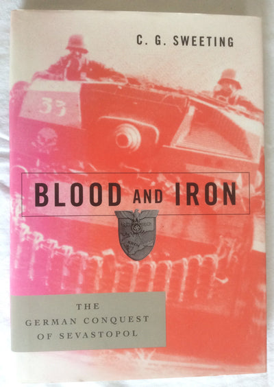 Blood and Iron: The German Conquest of Sevastopol