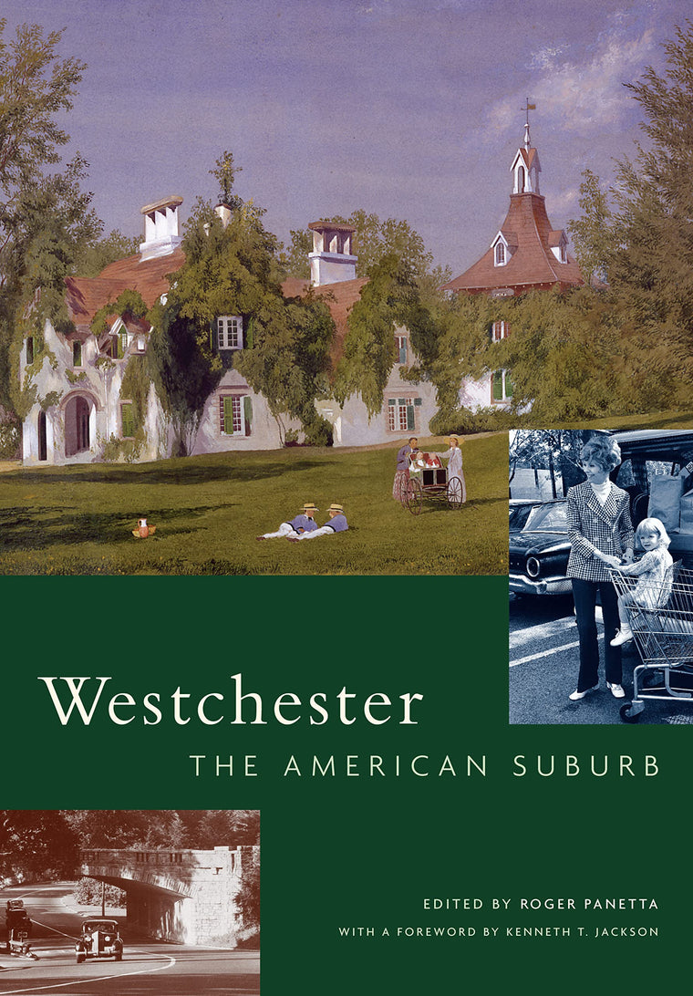 Westchester: The American Suburb