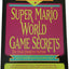 Super Mario World Game Secrets: The Unauthorized Edition (Se