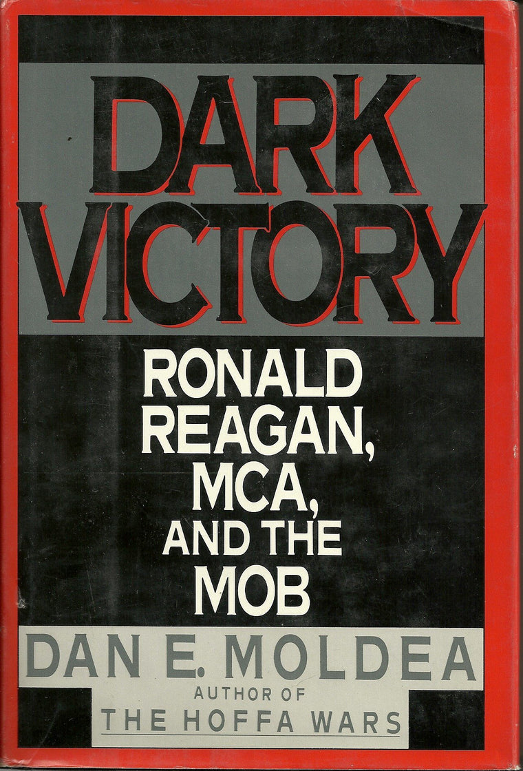 Dark Victory: Ronald Reagan, MCA, and the Mob