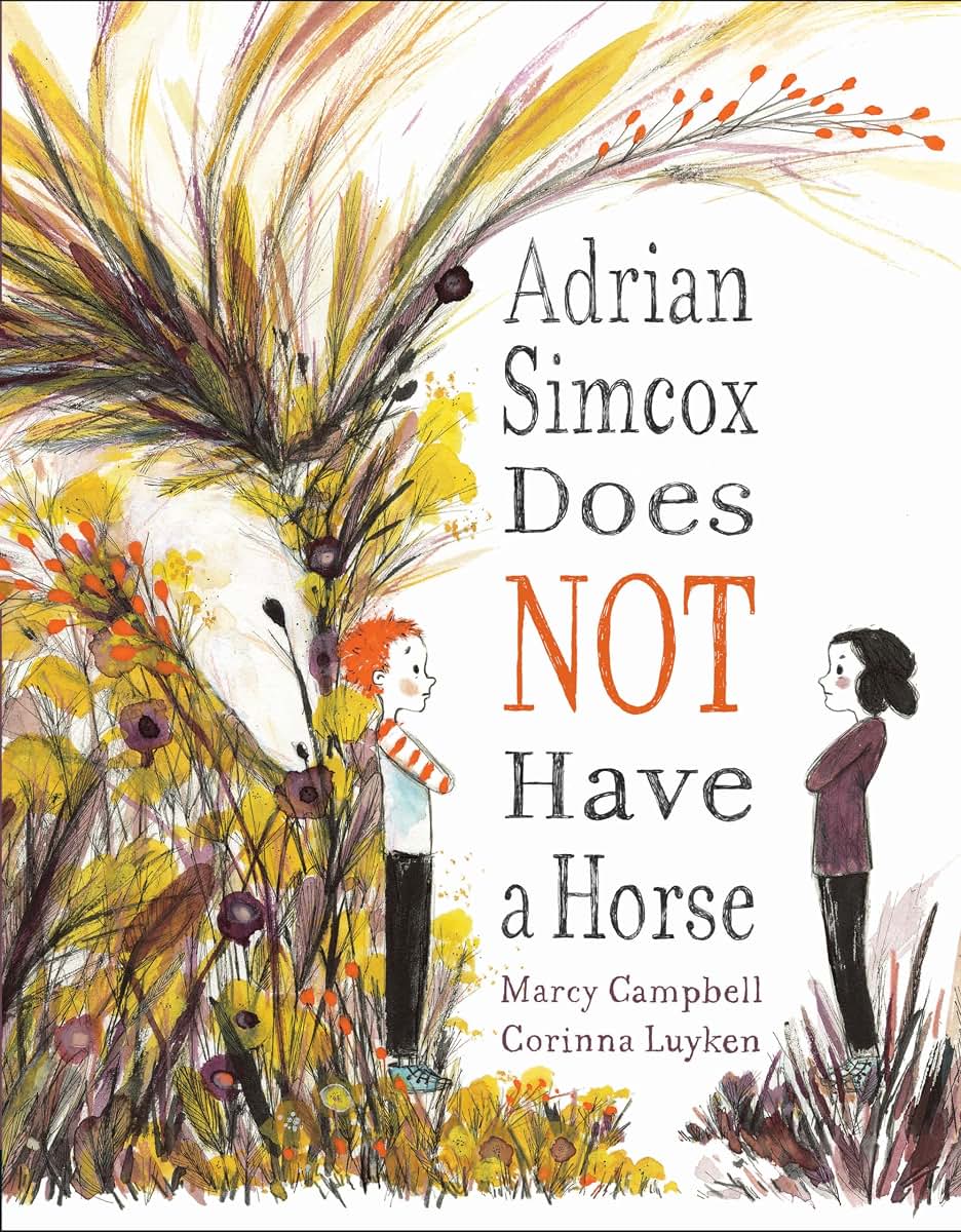 Adrian Simcox Does NOT Have a Horse by Campbell, Marcy