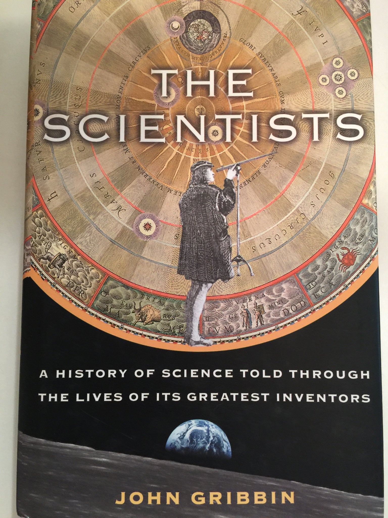 The Scientists: A History of Science Told Through the Lives of Its Greatest Inventors