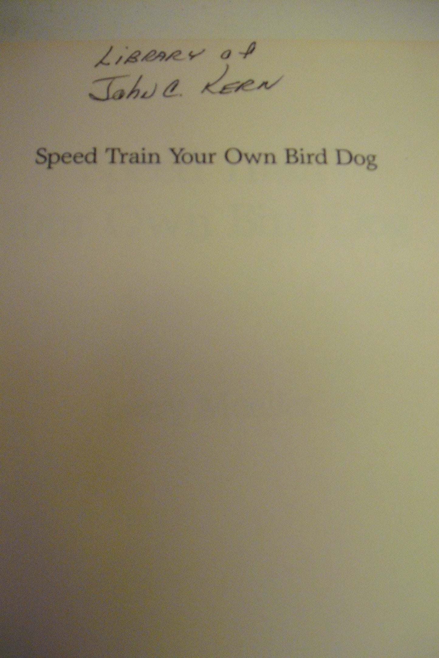 Speed Train Your Own Bird Dog: Hunting Dogs expert teaches you his completely reliable program