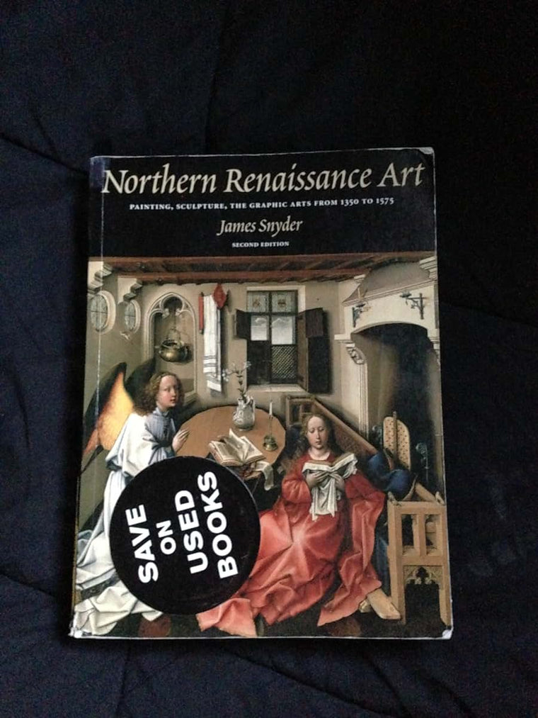 Northern Renaissance Art: Painting, Sculpture, the Graphic A