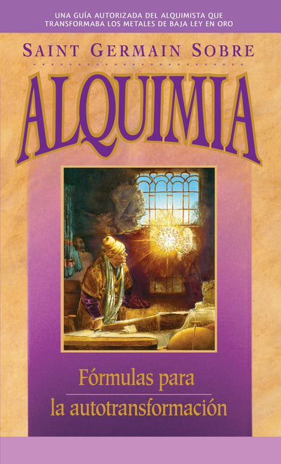 Saint Germain sobre alquimia: Fórmulas para la autotransformación (Spanish Edition)