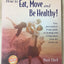 How To Eat, Move And Be Healthy! by Miakarts Books