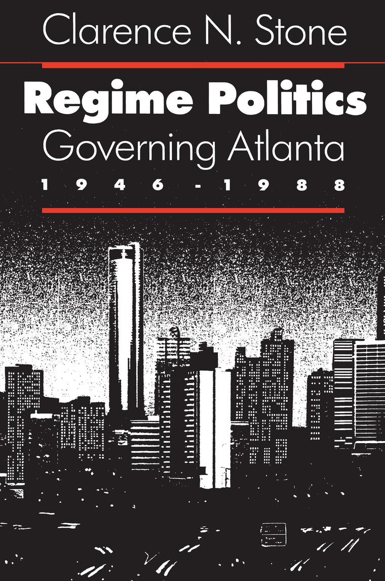 Regime Politics: Governing Atlanta, 1946-1988
