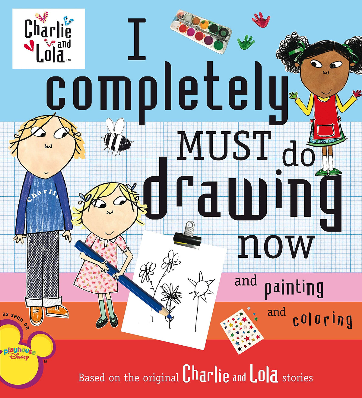 I Completely Must Do Drawing Now and Painting and Coloring (Charlie and Lola)