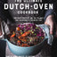 The Ultimate Dutch Oven Cookbook: The Best Recipes on the Planet for Everyone's Favorite Pot