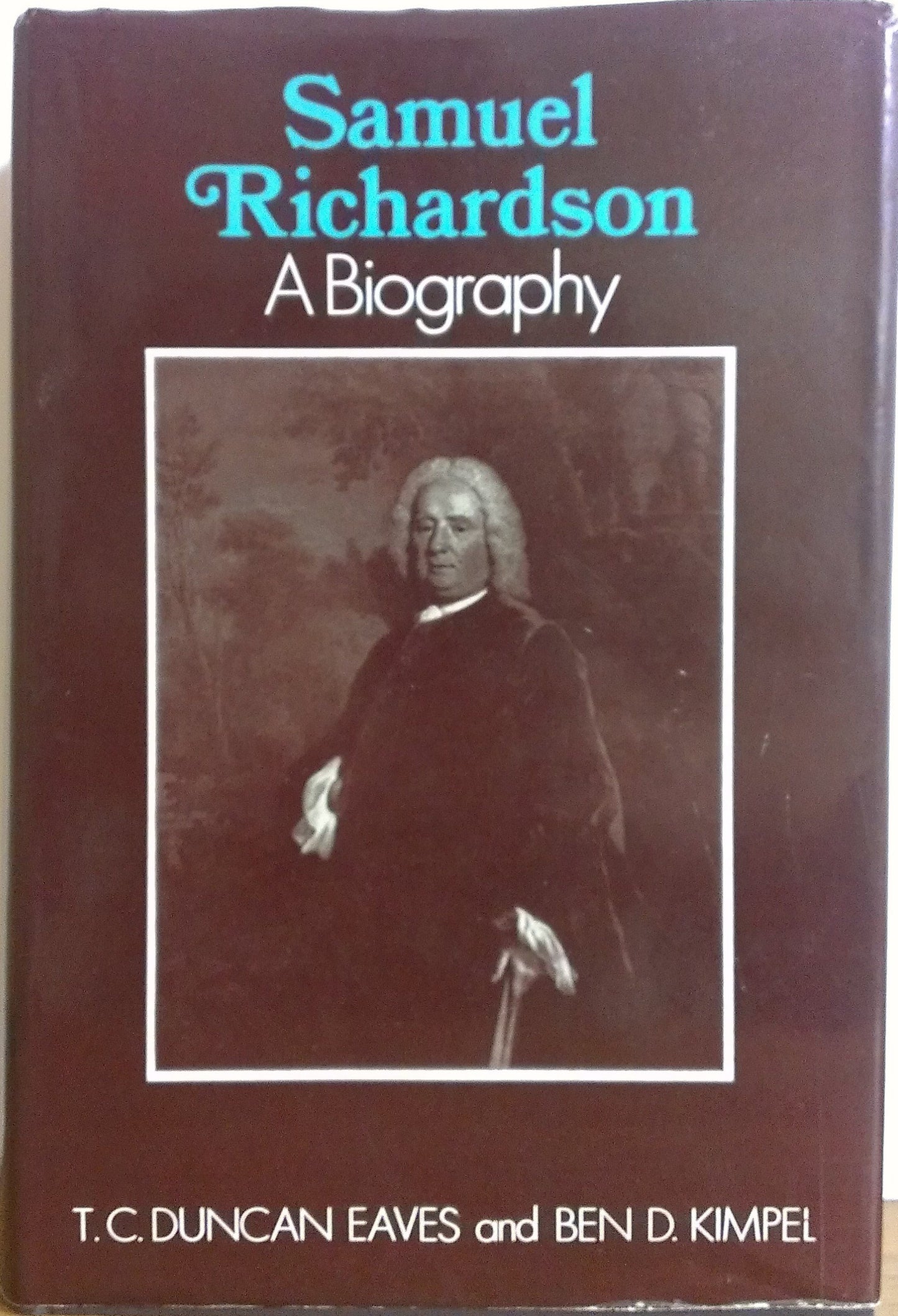 Samuel Richardson: A biography, by Thomas Cary Duncan Eaves
