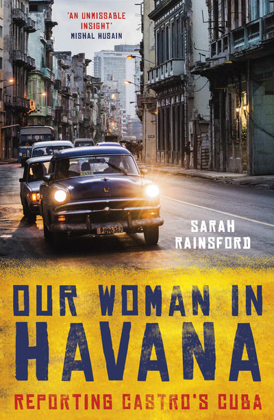Our Woman in Havana: Reporting Castro's Cuba