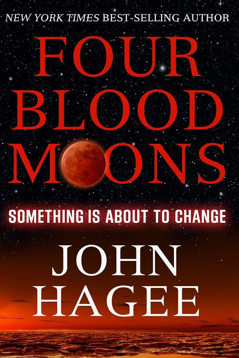 Four Blood Moons: Something is About to Change by Hagee, Joh