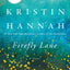Firefly Lane: A Novel by Hannah, Kristin