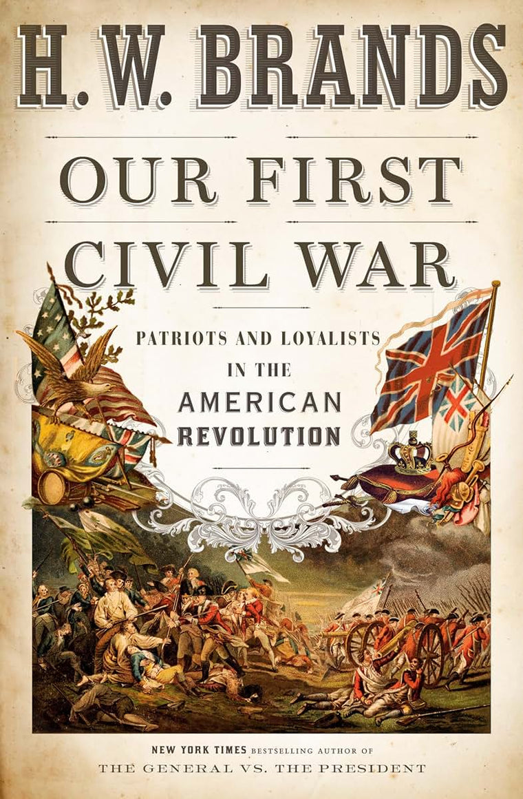 Our First Civil War: Patriots and Loyalists in the American