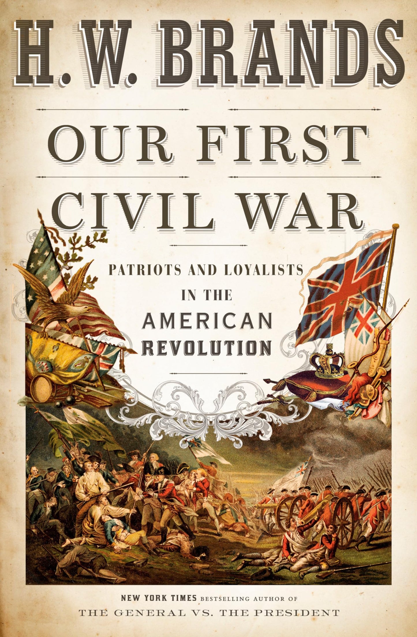 Our First Civil War: Patriots and Loyalists in the American
