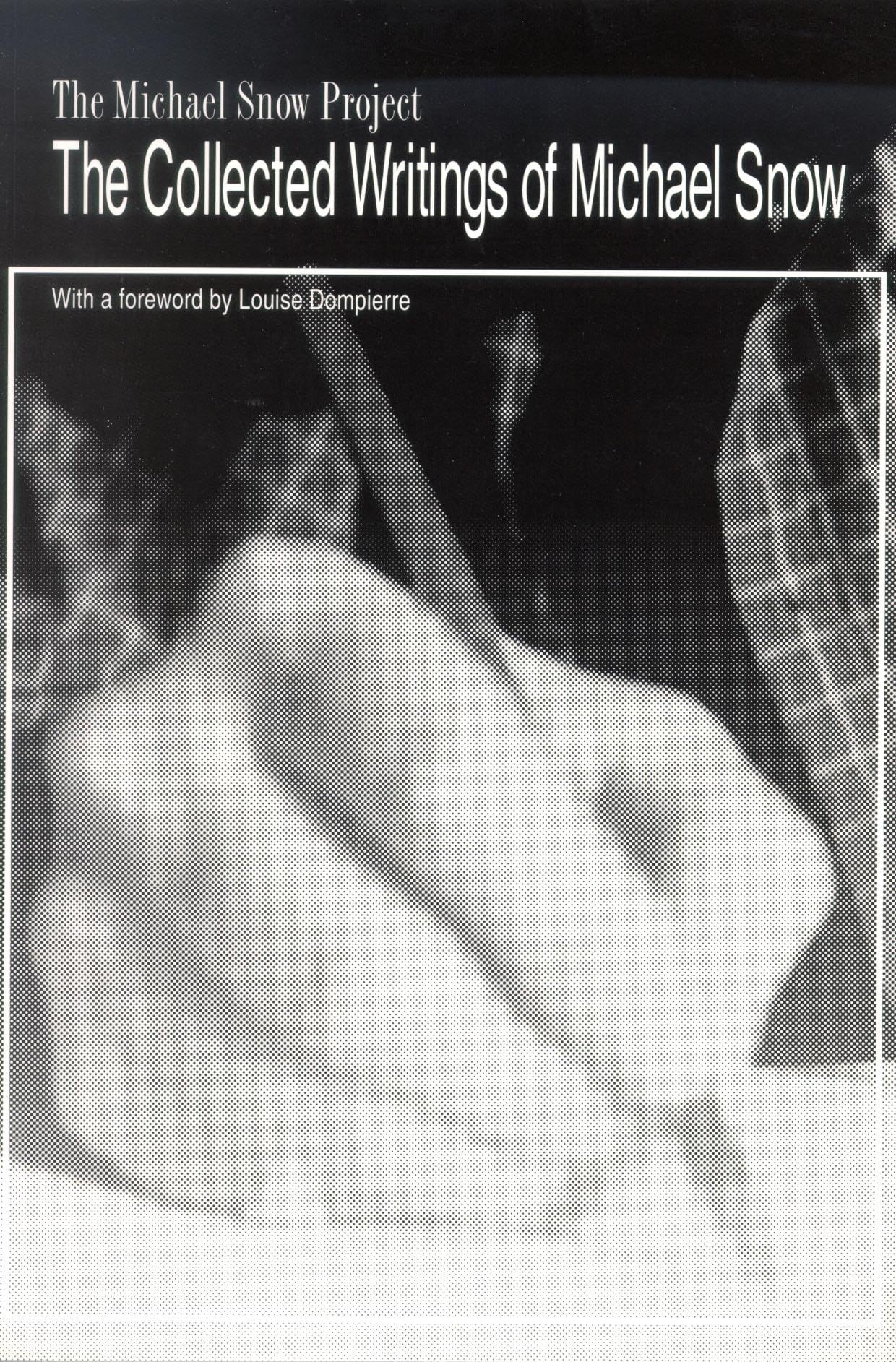 The Collected Writings of Michael Snow (Michael Snow Project)