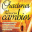 Oraciones que producen cambios: Poderosas oraciones que dan esperanza sanan rela ciones, traen libertad financiera Y mucho más! / Prayers That Bring Change (Spanish Edition)