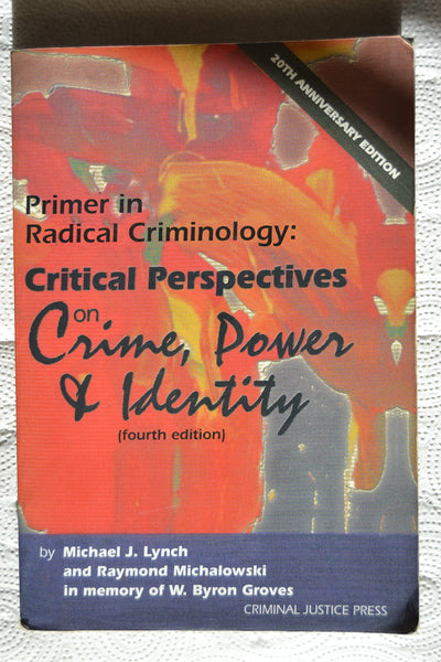 Primer in Radical Criminology: Critical Perspectives on Crime, Power and Identity, Fourth Edition