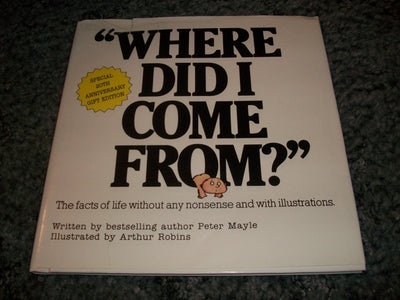 Where Did I Come From: The Facts of Life Without Any Nonsense and With Illustrations