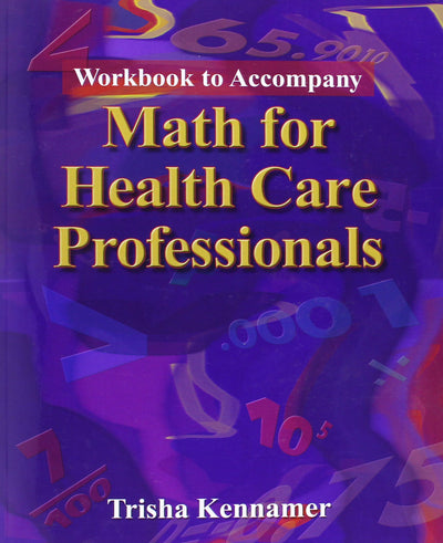 Math for Health Care Professionals, Workbook to Accompany (Applied Mathematics)