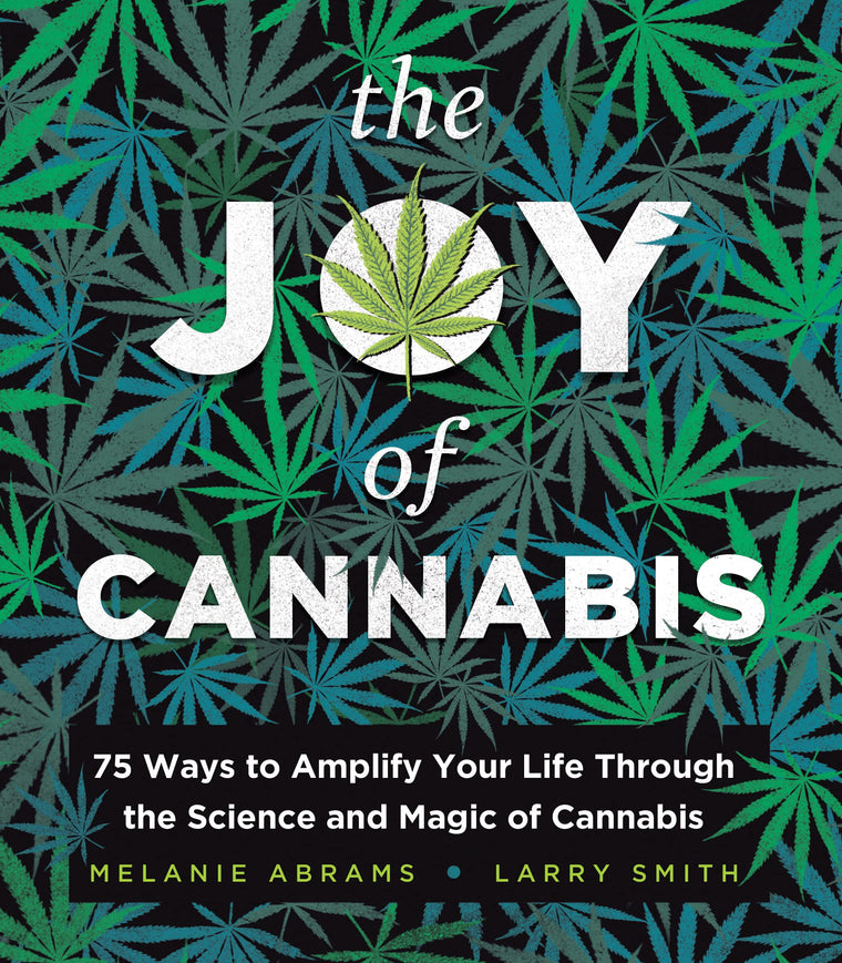 The Joy of Cannabis: 75 Ways to Amplify Your Life Through the Science and Magic of Cannabis (Coffee Table Book, Adult Activity Book, or Self-Care Gift for a Happy High)