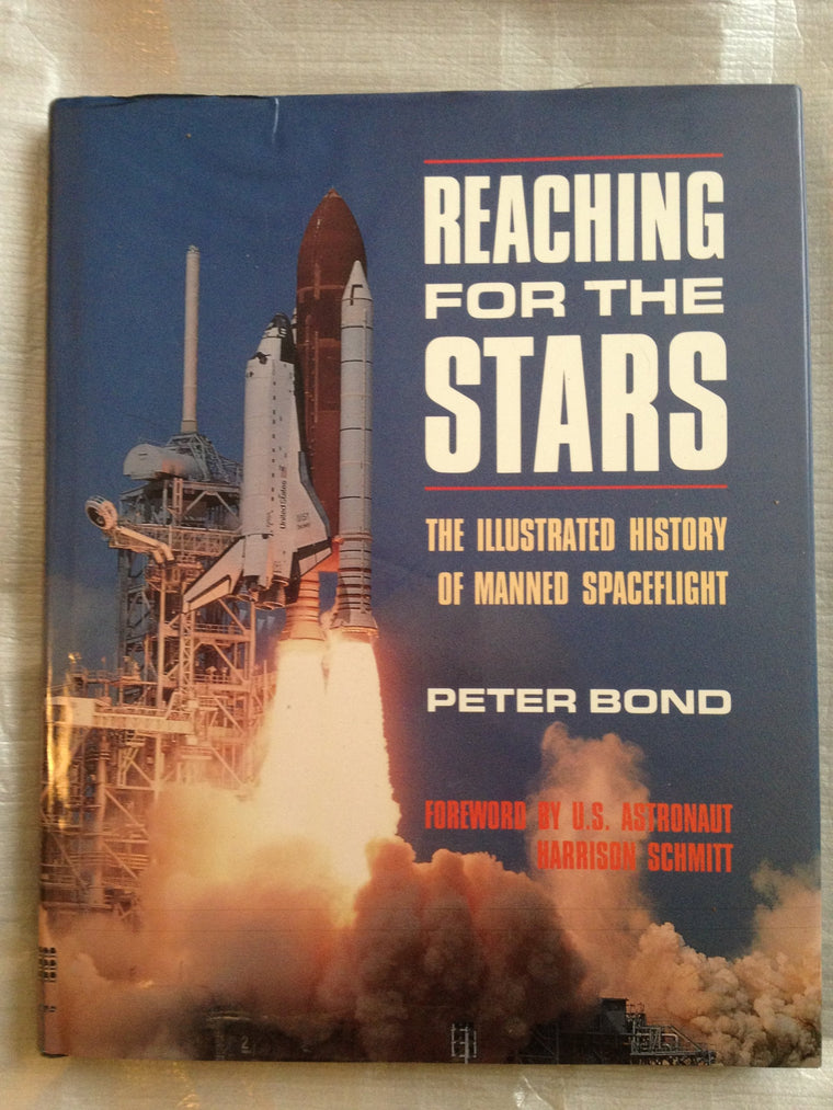 Reaching for the Stars: The Illustrated History of Manned Spaceflight
