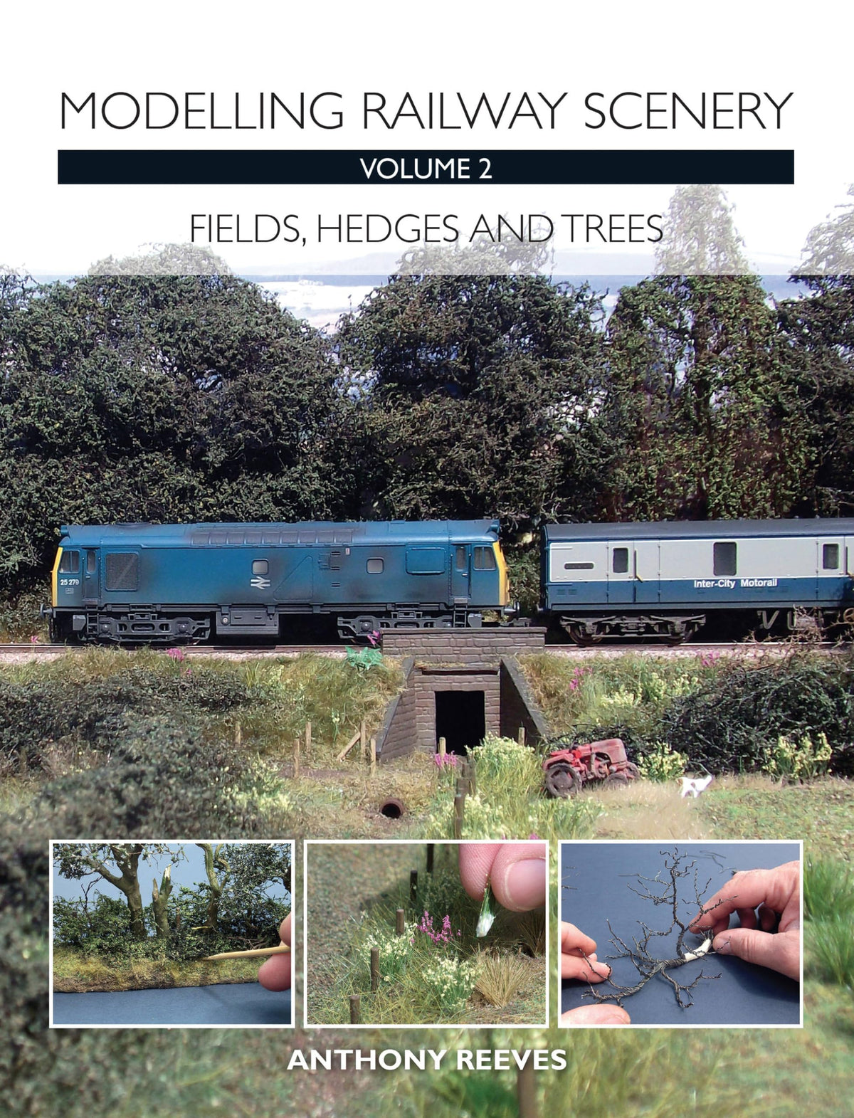 Modelling Railway Scenery: Fields, Hedges and Trees (Volume 2)