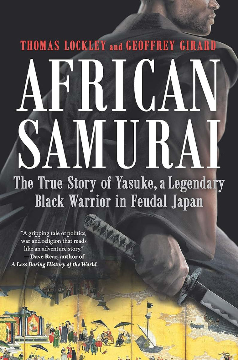 African Samurai: The True Story of Yasuke, a Legendary Black