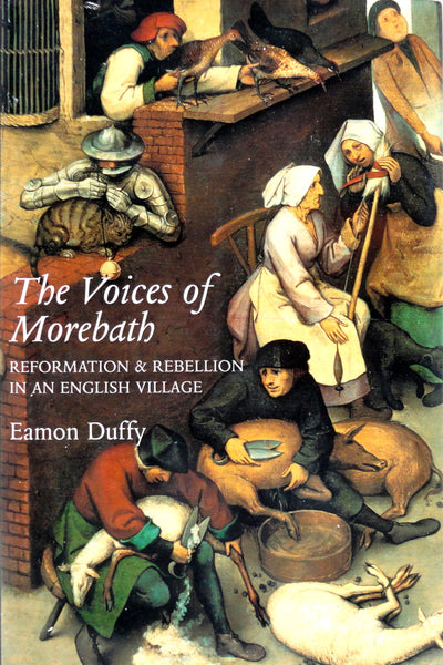 The Voices of Morebath: Reformation and Rebellion in an English Village