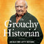 The Grouchy Historian: An Old-Time Lefty Defends Our Constitution Against Right-Wing Hypocrites and Nutjobs