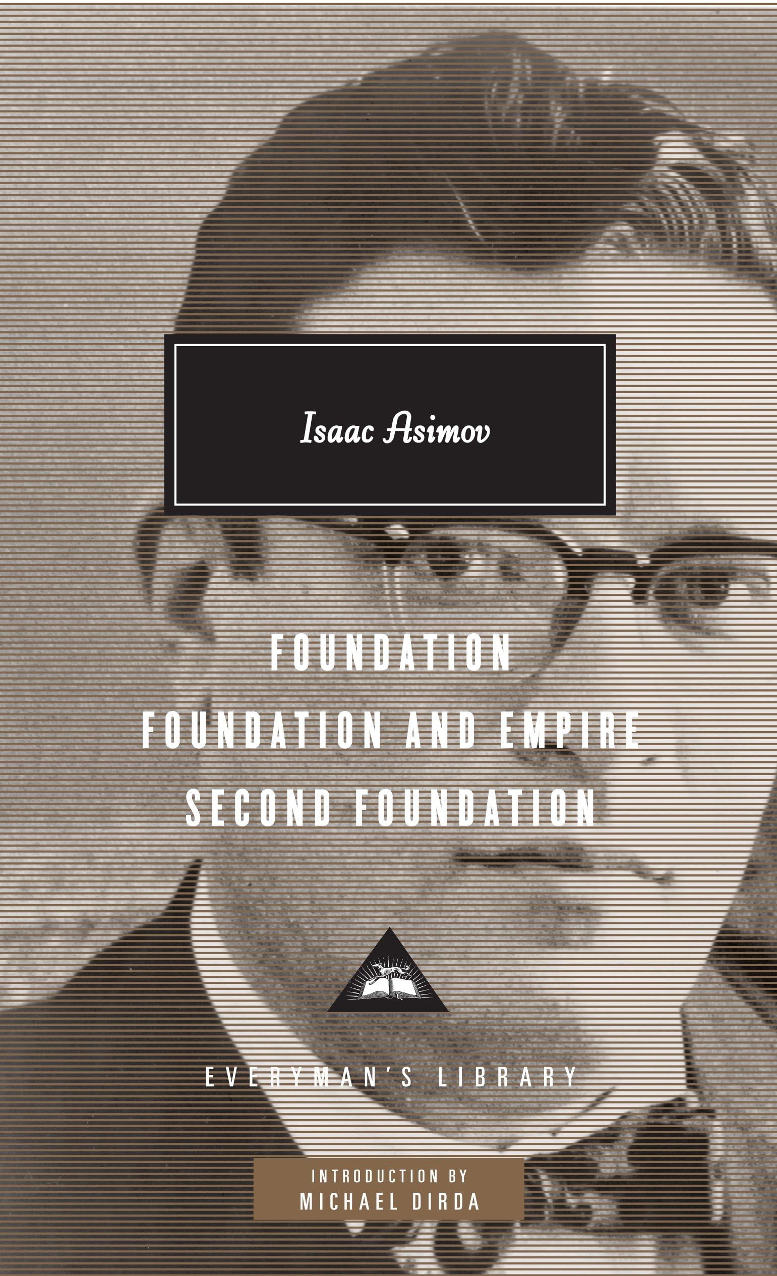 Foundation, Foundation and Empire, Second Foundation: Introduction by Michael Dirda (Everyman's Library Contemporary Classics Series)