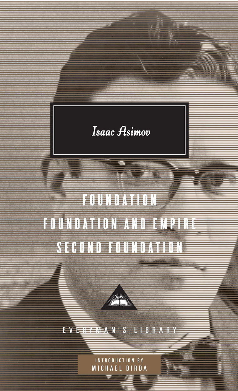 Foundation, Foundation and Empire, Second Foundation: Introduction by Michael Dirda (Everyman's Library Contemporary Classics Series)