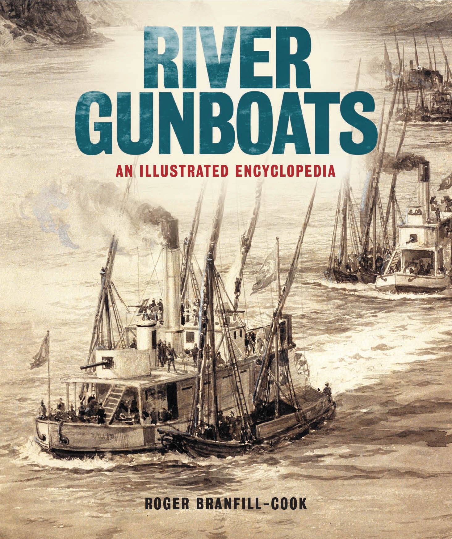 River Gunboats: An Illustrated Encyclopedia